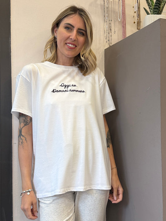 T-shirt OGGI NO, DOMANI NEMMENO
