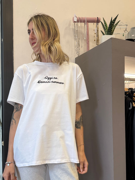 T-shirt OGGI NO, DOMANI NEMMENO